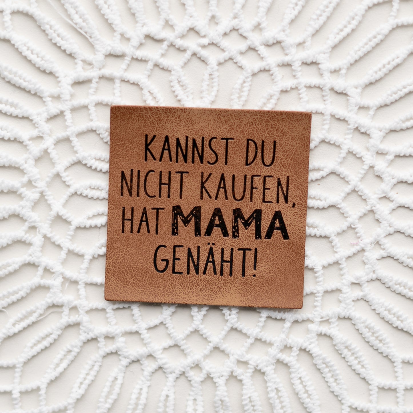 Kunstleder Label: Kannst Du nicht kaufen, hat MAMA genäht!