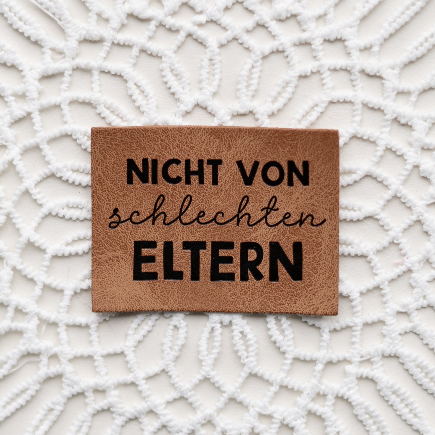 Kunstleder Label: NICHT VON schlechten ELTERN