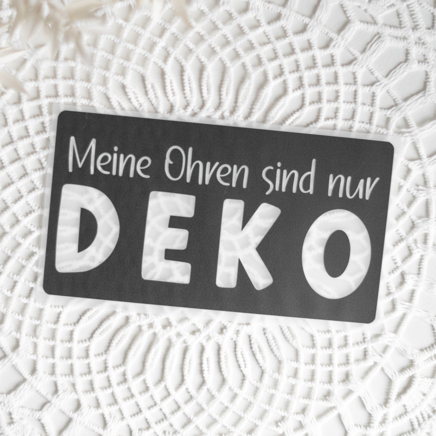 Bügelbild: Meine Ohren sind nur DEKO