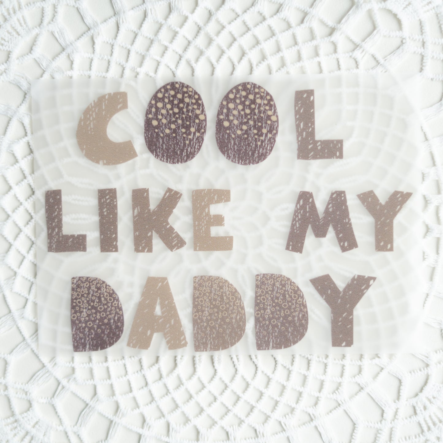 Bügelbild: Cool Like My Daddy